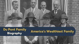 Biography The Du Ponts: America's Wealthiest Family