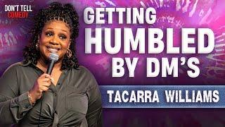 Getting Humbled by DMs | Tacarra Williams | Stand Up Comedy