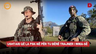 Ushtari që la FSK-në për tu bërë trajner i MMA-së