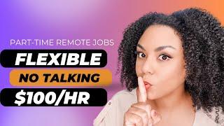 Part-Time Flexible Remote Jobs No Phone Calls!