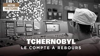 Tchernobyl : Une Catastrophe Nucléaire Qui a Changé l’Histoire à Tout Jamais - Documentaire CF