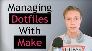 How To Manage Your Dotfiles With Make