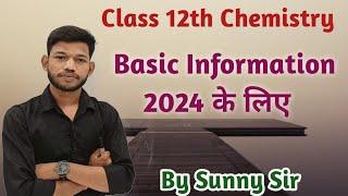 Class 12th Chemistry Basic Information In Hindi ।By Sunny Sir onlinegkgs classes