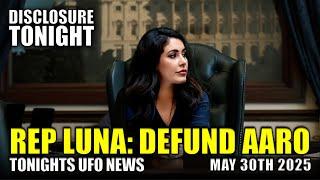 Tonight's UFO NEWS | LUNA CALLS TO FULLY DEFUND AARO - MORE TOP STORIES | Disclosure Tonight