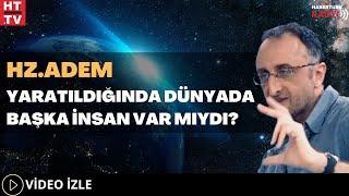 Hz Adem Yaratıldığında Dünyada Başka İnsan Var Mıydı?