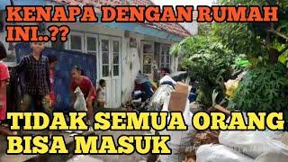 ANEH ..!!? DATANGI RUMAH DISURABAYA YANG DIJADIKAN TEMPAT SAMPAH TIDAK ADA YANG SANGGUP MASUK