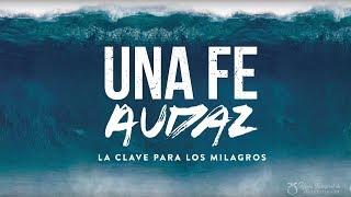 Construyendo Una Vida De Fe - S1 | Fe Audaz | Pastor José Raúl Galvis