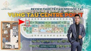 Review thực tế căn 3PN GÓC đẹp nhất dự án Vung Tau Centre Point/ Mã căn A.06