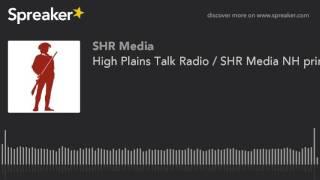 High Plains Talk Radio / SHR Media NH primary coverage