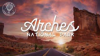 ARCHES National Park Road Trip!