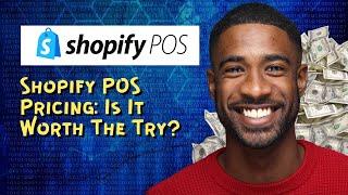 Shopify POS Pricing: Is It Worth The Try