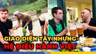 1001 Màn "Việt Hóa" Đến Từ Các Anh Tây: SÀNH Hơn Cả Người Việt - Top 1 Khám Phá