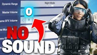 Playing with *NO SOUND* in Rainbow Six Siege