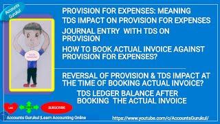 Provision for expenses -Journal Entry,TDS Impact, How to book actual invoice? Reversal of Provision