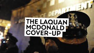 Laquan McDonald Murder Covered Up By Chicago Police