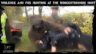 Violence and fox hunting at the Worcestershire Hunt