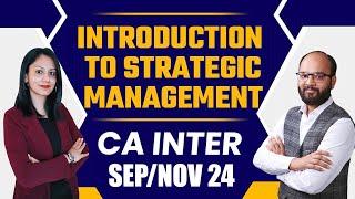 Introduction to Strategic Management | CA Inter New Scheme Sep 2024 | CA Inter SM Chapter 1 | ICAI