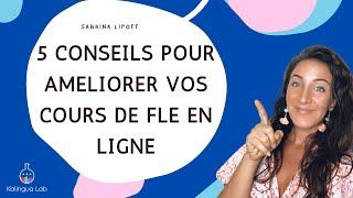 5 CONSEILS pour réussir vos cours de FLE en ligne