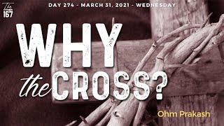 Why the Cross? | Ohm Prakash | The Other 167