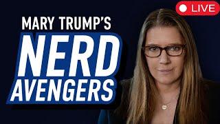 LIVE: Mary Trump & Nerd Avengers DECODE Political Drama & Breaking News | Election 2024 Watch