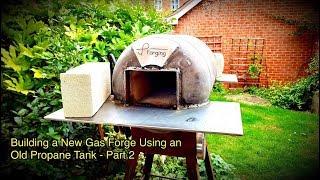 Building a New Gas Forge Using an Old Propane Tank - Part 2