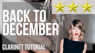 How to play Back To December by Taylor Swift on Clarinet (Tutorial)