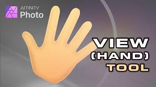 Affinity Photo Tutorial the HAND tool (also known as the PAN or VIEW tool)