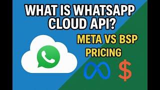01 WhatsApp Cloud API - Business API Getting started | What is WhatsApp Cloud API | Meta vs BSP