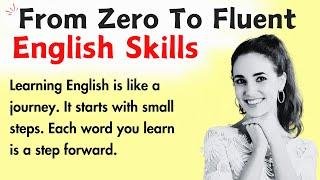 From Zero To Fluent Skills | Learn English Through Story | Improve Your English Skills