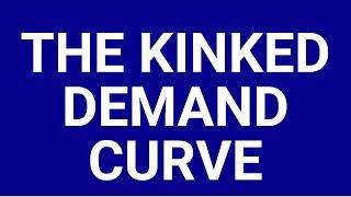 The kinked demand curve