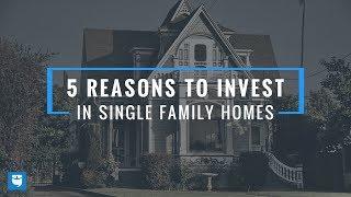 5 Reasons To Invest in Single Family Homes