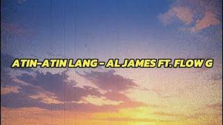 ATIN ATIN LANG - AL JAMES FT. FLOW G | OPM HITS | Yourmusichub