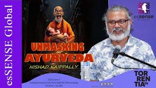 UNMASKING AYURVEDA (Malayalam) | Nishad Kaippally | Torrentia'24 | Toronto, Canada