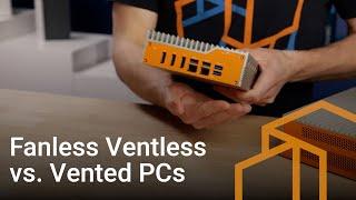 The difference between Fanless Ventless and Fanless Vented PCs