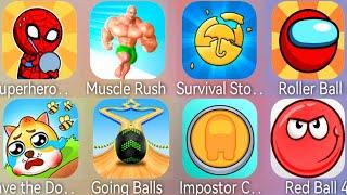 Impostor Challenge,Save The Dog,Going Balls,Muscle Rush,Roller Ball 6,Red Ball 4,Survival Story  6