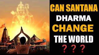 Can Santana Dharma Change the World? Find Out Here! 