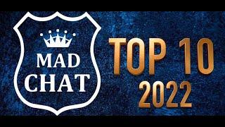 MAD CHAT OFFICIAL TOP 10  - 2022