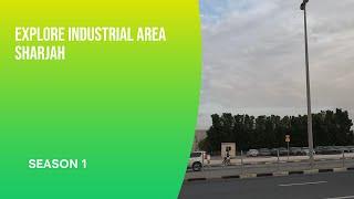 GOING THROUGH UNEXPLORED INDUSTRIAL AREA | SHARJAH | SHARJAH INDUSTRIAL AREA |