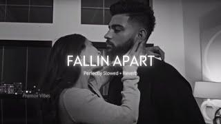 FALLIN APART Perfectly Slowed + Reverb | Karan Aujla