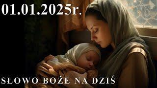 Słowo Boże na dziś 01.01.2025r. - Uroczystość Świętej Bożej Rodzicielki Maryi