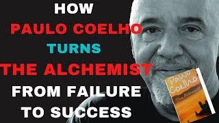 How "The Alchemist" by Paulo Coelho turns Failure into Success???