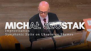 Michał Szostak: Improvisation "Symphonic Suite on Ukrainian Themes"