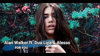 Alan Walker ft. Dua Lipa & Alesso - For You (NEW SONG 2019)