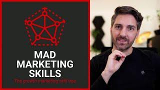 Mad Marketing Skills | The Growth Marketing Skill Tree