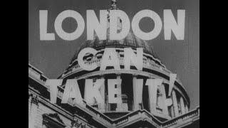 London Can Take It - WWII Newsreel (1940)