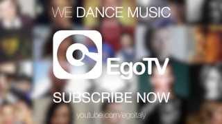 SUBSCRIBE ON EGOTV - WE DANCE MUSIC!