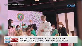 Rollout ng bivalent COVID-19 vaccines, pormal nang sinimulang... | GMA Integrated News Bulletin