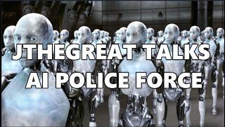 JTHEGREAT TALKS AI POLICE FORCE | J TALKS CLIPS