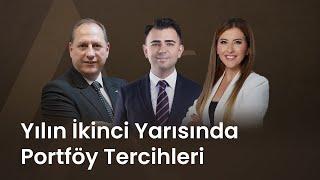 Yılın İkinci Yarısında Portföy Tercihleri | Ahlatcı Yatırım
