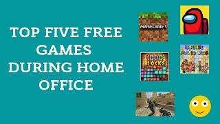 Top Five free games to entertain kids during parents' home office